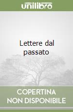 Lettere dal passato libro