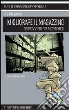 Migliorare il magazzino. Sopravvivendo per raccontarlo libro