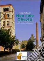 Non solo Olivetti. La vita in Ivrea nel XX secolo attraverso la storia della sua industrializzazione