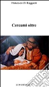 Cercami altrove libro