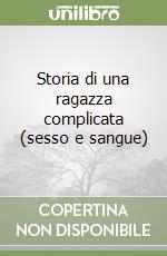 Storia di una ragazza complicata (sesso e sangue) libro