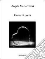 Cuore di poeta libro