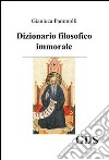 Dizionario filosofico immorale libro