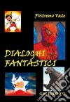 Dialoghi fantastici libro