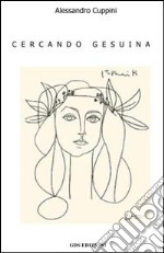 Cercando Gesuina libro