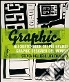 Graphic. Gli sketchbook dei più grandi graphic designer del mondo. Ediz. illustrata libro