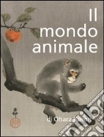 Il mondo animale di Ohara Koson. Ediz. illustrata