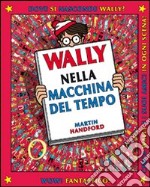 Wally nella macchina del tempo. Ediz. illustrata. Vol. 2