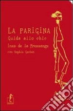 La parigina. Guida allo chic libro