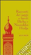 Racconti dei saggi e faceti Djeha e Nasreddin Hodja libro di Muzi Jean