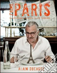 J'aime Paris. La mia Parigi del gusto in 200 indirizzi libro