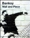 Banksy. Wall and piece libro