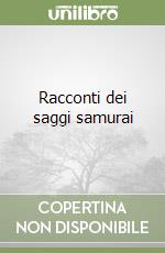 Racconti dei saggi samurai