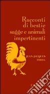 Racconti di bestie sagge e animali impertinenti libro di Fdida Jean-Jacques