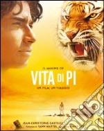 Il making di «Vita di Pi». Un film, un viaggio. Ediz. illustrata libro