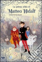 La prima sfida di MAtteo Hidalf libro