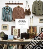 Vintage menswear. Ediz. italiana libro