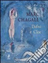 Marc Chagall. Dafni e Cloe, gouache. Ediz. illustrata libro