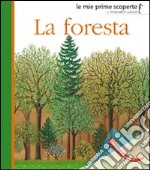 La foresta. Ediz. illustrata libro