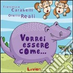 Vorrei essere come... libro