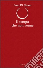 Il tempo che non venne libro