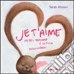 Je t'aime. Un peu beaucoup a la folie passionnement libro