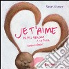 Je t'aime. Un peu beaucoup a la folie passionnement libro di Khoury Sarah