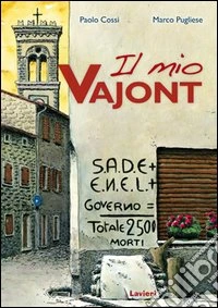 Il mio Vajont. Con DVD libro