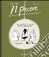 71 pecore. Ediz. illustrata libro