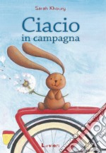 Ciacio in campagna. Ediz. illustrata libro