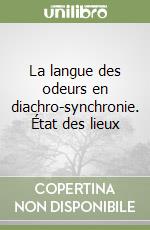 La langue des odeurs en diachro-synchronie. État des lieux