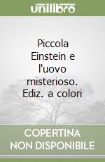 Piccola Einstein e l'uovo misterioso. Ediz. a colori libro