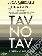 Tav No Tav. Le ragioni di una scelta libro