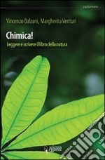 Chimica! Leggere e scrivere il libro della natura