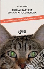 Questa è la storia di un gatto senza memoria libro