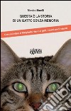 Questa è la storia di un gatto senza memoria libro