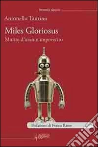 Miles gloriosus. Morire d'uranio impoverito