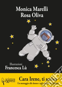 Cara Irene, ti scrivo. Un messaggio alle donne e agli uomini di domani