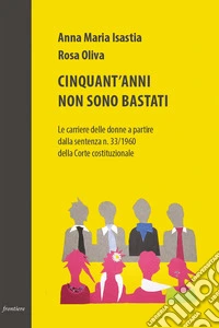 Cinquant'anni non sono bastati. Le carriere delle donne a partire dalla sentenza n. 33/1960 della Corte costituzionale