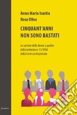 Cinquant'anni non sono bastati. Le carriere delle donne a partire dalla sentenza n. 33/1960 della Corte costituzionale libro