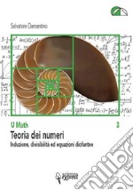 Teoria dei numeri. Induzione, divisibilità ed equazioni diofantee