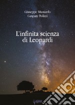 L'infinita scienza di Leopardi libro