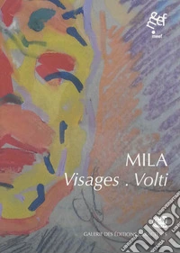 Mila. Visages-Volti. Ediz. bilingue