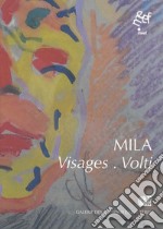 Mila. Visages-Volti. Ediz. bilingue libro