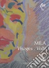 Mila. Visages-Volti. Ediz. bilingue libro