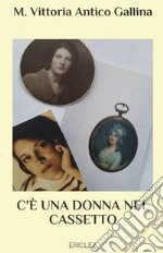 C'è una donna nel cassetto. Breviari semiseri per lunghe storie serie libro