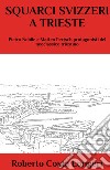 Squarci svizzeri a Trieste. Pietro Nobile e Matteo Pertsch protagonisti del neoclassico triestino libro di Costa Longeri Roberto