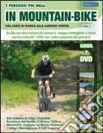 I percorsi più belli di mountain bike. Dal lago di Garda alla laguna veneta. Con DVD. Vol. 1 libro