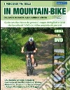 I percorsi più belli di mountain bike. Dal lago di Garda alla laguna veneta. Con DVD. Vol. 1 libro