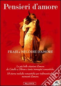 Pensieri d'amore. Frasi e melodie d'amore. Con CD Audio libro